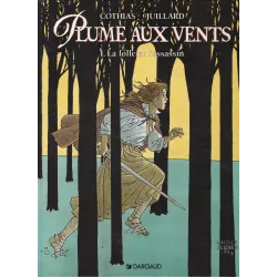 Plume aux vents (1) - la folle et l'assassin