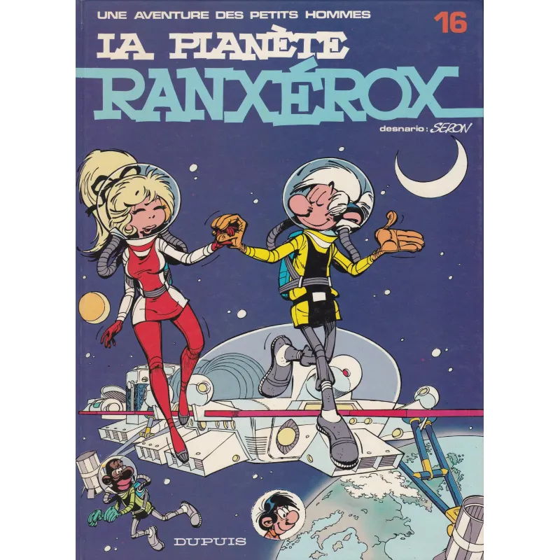 Les petits hommes (16) - La planète Ranxerox Les petits hommes (16) - La planète Ranxerox