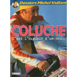 1-dossiers-michel-vaillant-5-coluche-c-est-l-exploit-d-un-mec