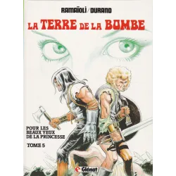 La terre de la bombe (5) - Pour les beaux yeux de la princesse
