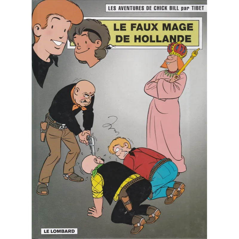 Chick Bill (66) - Le faux mage de Hollande Chick Bill (66) - Le faux mage de Hollande