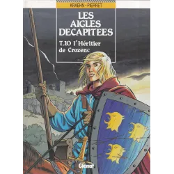 Les aigles décapitées (10) - L'héritier de Crozenc