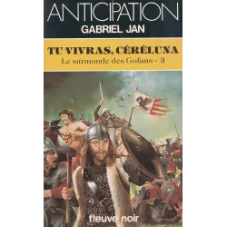 Anticipation - Fiction (1141) - Tu vivras Céréluna - Le surmonde des Gofans 3