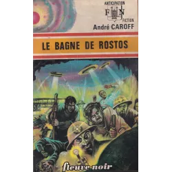 Anticipation - Fiction (613) - Le bagne de Rostos
