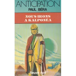 Anticipation - Fiction (1009) - Nous irons à Kalponea