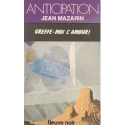 Anticipation - Fiction (978) - Greffe moi l'amour