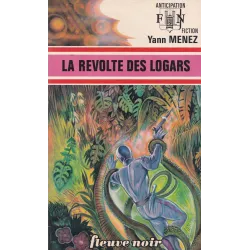 Anticipation - Fiction (660) - La révolte des Logars