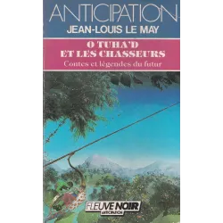 Anticipation - Fiction (1454) - O Tuha'D et les chasseurs - Contes et légendes du futur