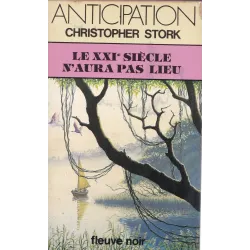 Anticipation - Fiction (1256) - Le XXIe siècle n'aura pas lieu