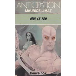 Anticipation - Fiction (971) - Moi le feu