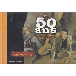 Bob Morane (HS) - 50 ans - Le monde est son royaume