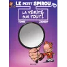 Le petit Spirou (18) - 3 couvertures - La vérité sur tout