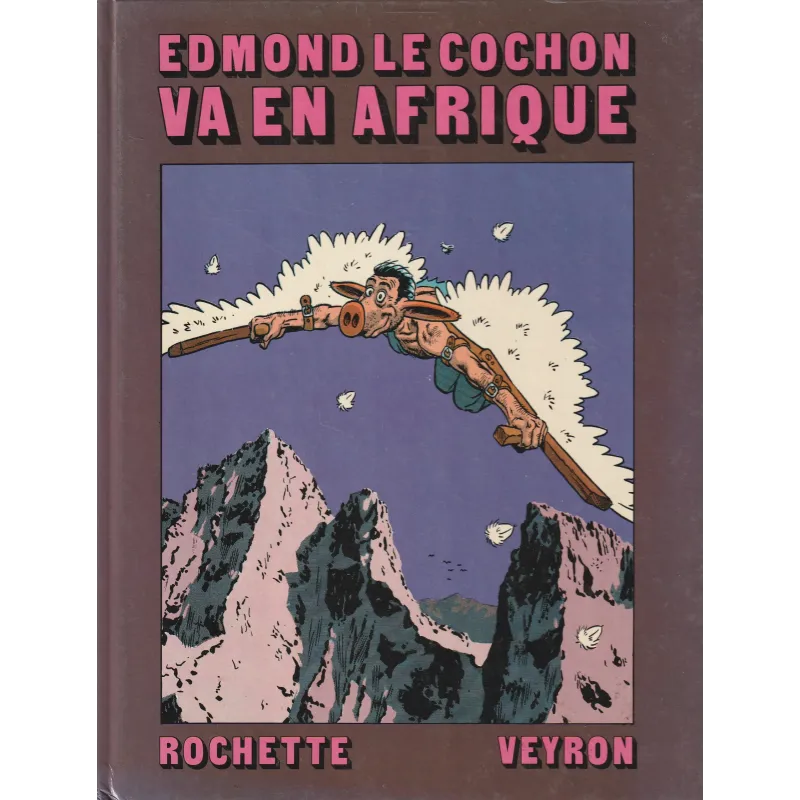 Edmond le cochon (2) - Edmond le cochon va en afrique