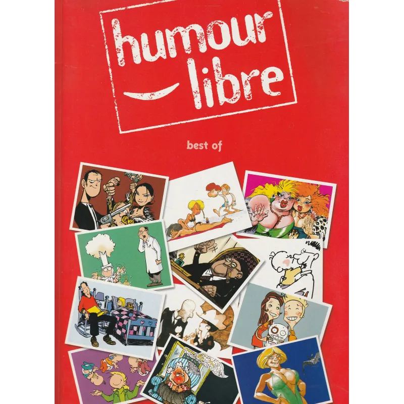 Humour libre (HS) - Le best of Humour libre (HS) - Le best of