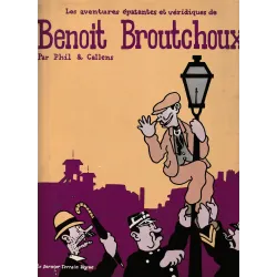 Benoit Broutchoux (1) - Les aventures épatantes et véridiques de Benoit Broutechoux