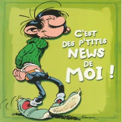 Gaston Lagaffe - C'est des petites news de moi