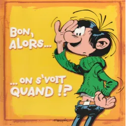 Gaston Lagaffe - Bon alors on se voit quand