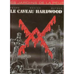 Les jardins de la peur (1) - Le caveau Hardwood