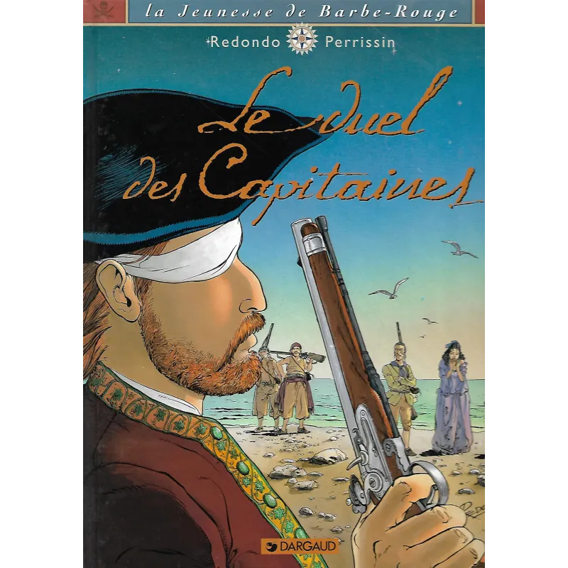 La jeunesse de Barbe Rouge (3) - Le duel des capitaines