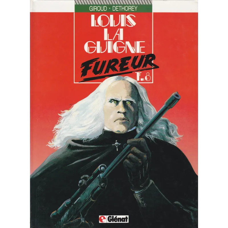 Louis la Guigne (8) - Fureur Louis la Guigne (8) - Fureur