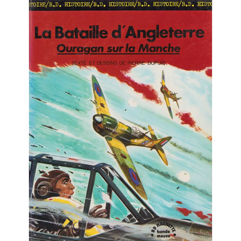 Histoire BD (3) - La bataille d'Angleterre - Ouragan sur la manche