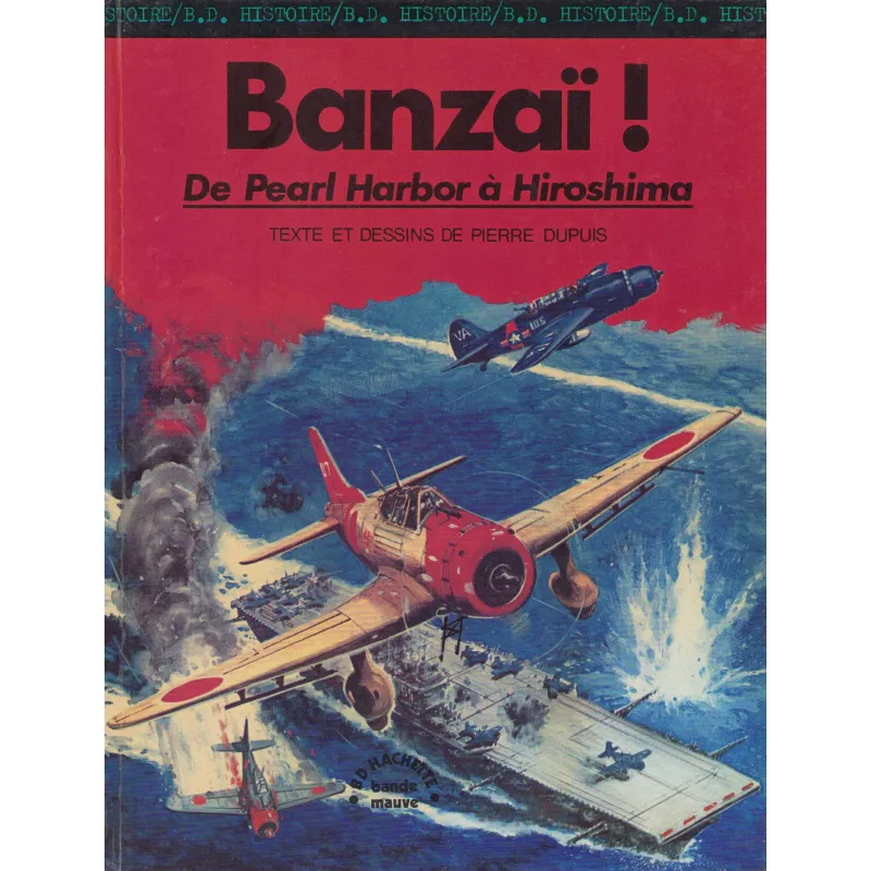 Histoire BD (8) - Banzaï - De Pearl Harbor à Hiroshima