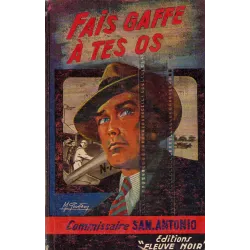 Fleuve noir (90) - San Antonio - Fais gaffe à tes os