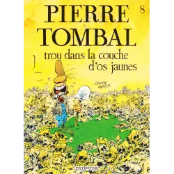 Pierre Tombal (8) - Trou dans la couche d'os jaunes