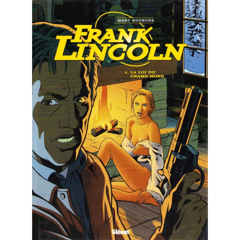 Frank Lincoln (1) - La loi du Grand Nord Frank Lincoln (1) - La loi du Grand Nord