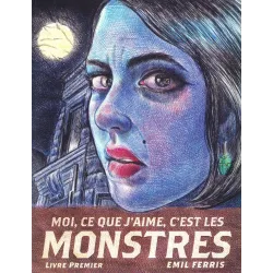 Moi ce que j'aime c'est les monstres (1) - Moi ce que j'aime c'est les monstres