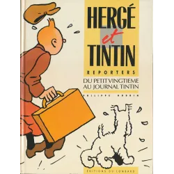 Tintin - Hergé et Tintin reporters du petit vingtième au journal Tintin