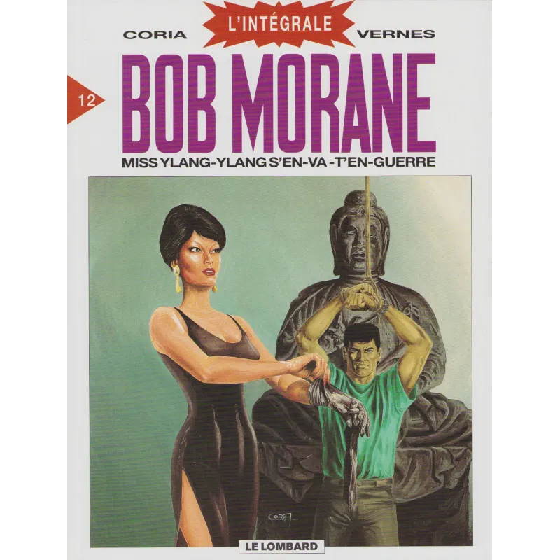 Bob Morane l'intégrale (12) - Miss Ylang-Ylang s'en va t'en guerre