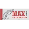 Max l'explorateur (Luxe) - max l'explorateur