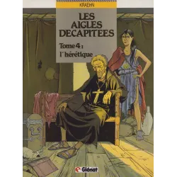 Les aigles décapitées (4) - L'hérétique