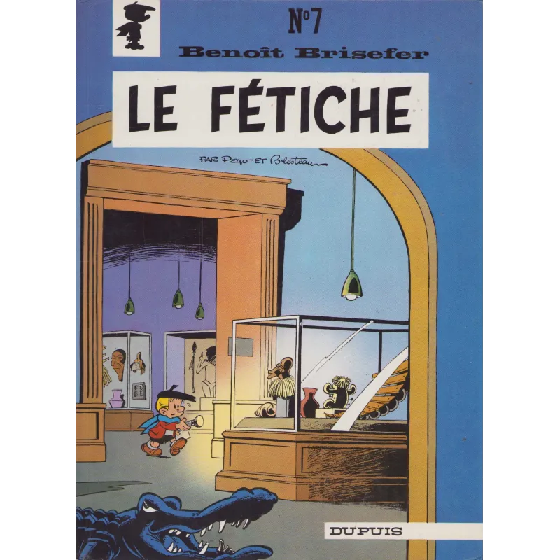 Benoit Brisefer (7) - Le fétiche
