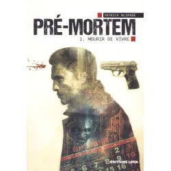 Pré-Mortem  (1) - Mourir de vivre