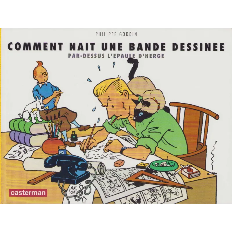 Tintin (HS) - Comment nait une BD par dessus l'épaule d'Hergé