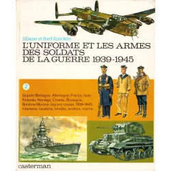 Uniformes et les armes des soldats de la guerre 1939-1945 (2)  - Tome 2