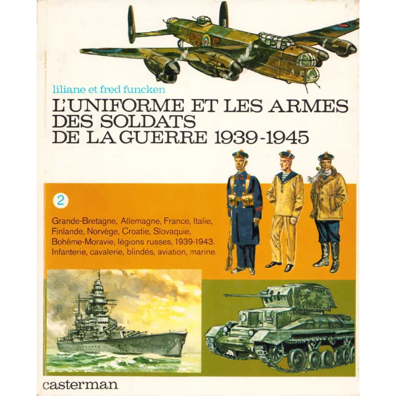 Uniformes et les armes des soldats de la guerre 1939-1945 (2)  - Tome 2