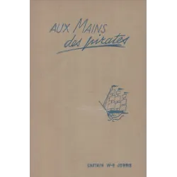 Aux mains des pirates - Captain W.E. Johns