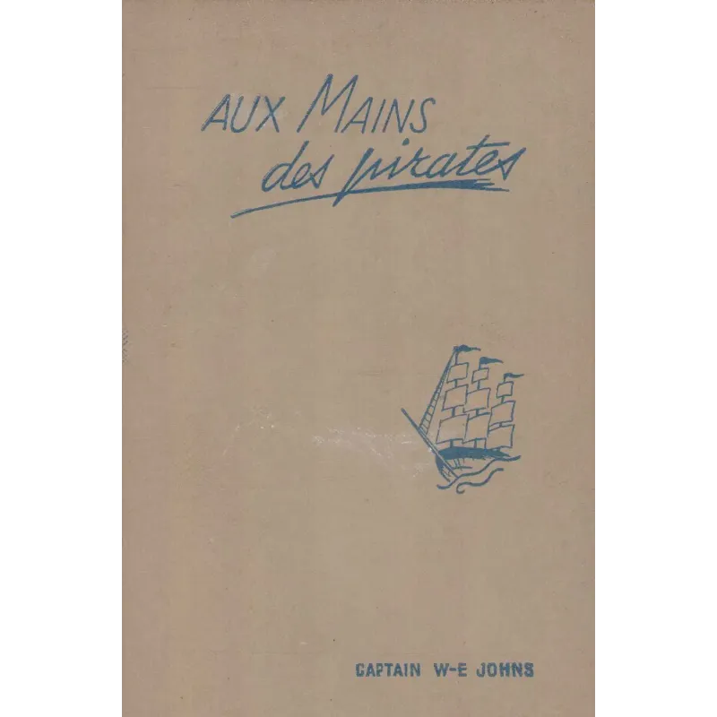 Aux mains des pirates - Captain W-E Johns