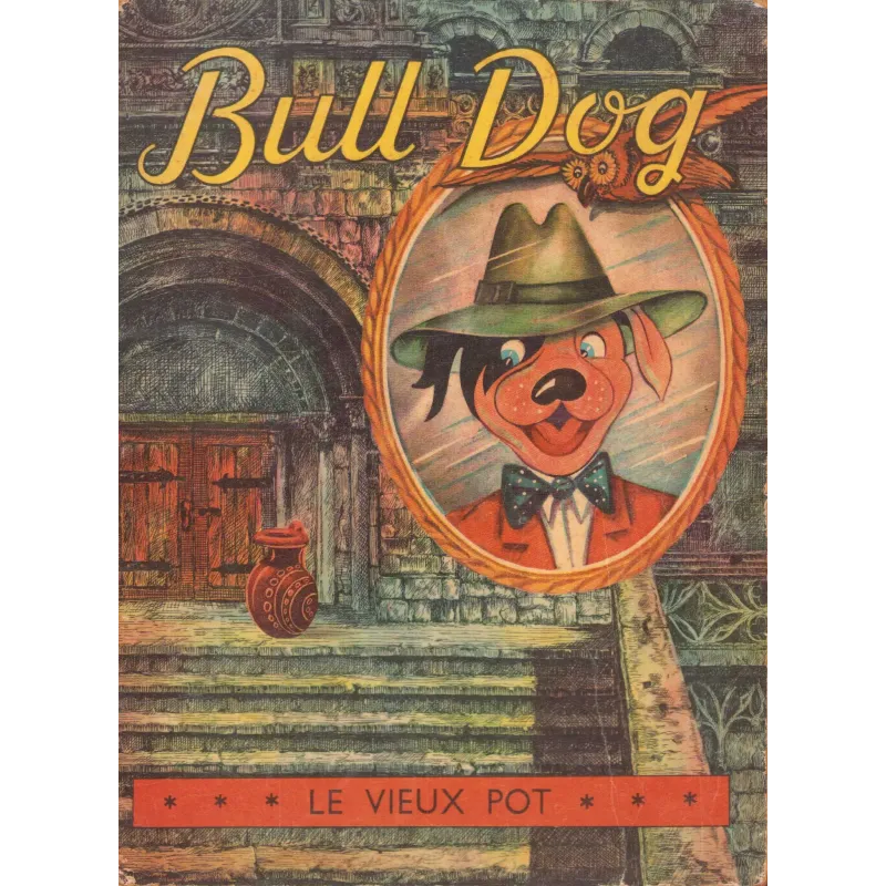 Bull Dog (7) - Le vieux pot