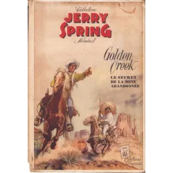 Jerry Spring (1) - Golden creek - Le secret de la mine abandonnée