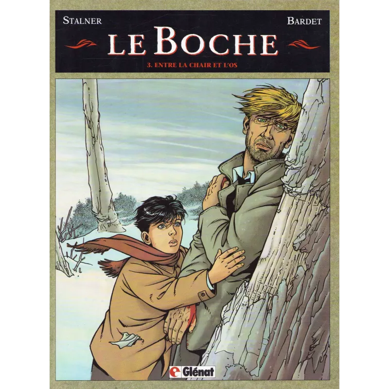 Le boche (3) - Entre la chair et l'os