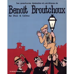 Benoit Broutchoux (1) - Les aventures épatantes et véridiques de Benoit Broutchoux