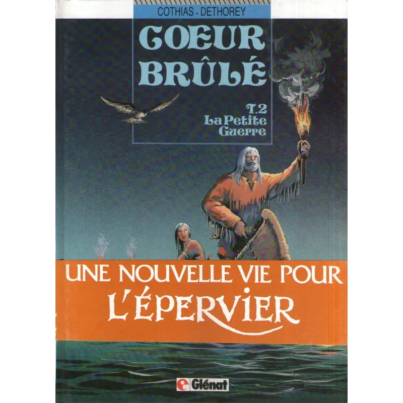 Coeur brûlé (2) La petite guerre Coeur brûlé (2) La petite guerre