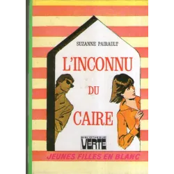 Bibliothèque verte - Jeunes filles en blanc (5) - L'inconnu du Caire