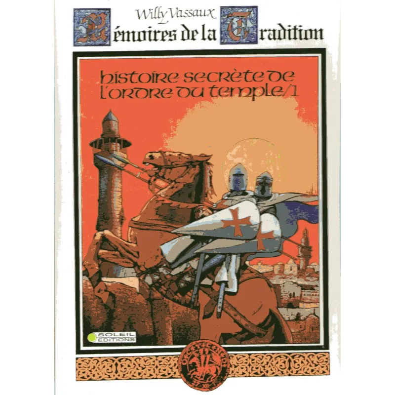 1-memoires-de-la-tradition-1-histoire-secrete-de-l-ordre-du-temple