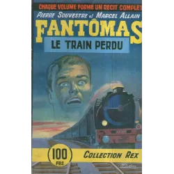 Collection Rex (41) - Fantômas - le train perdu